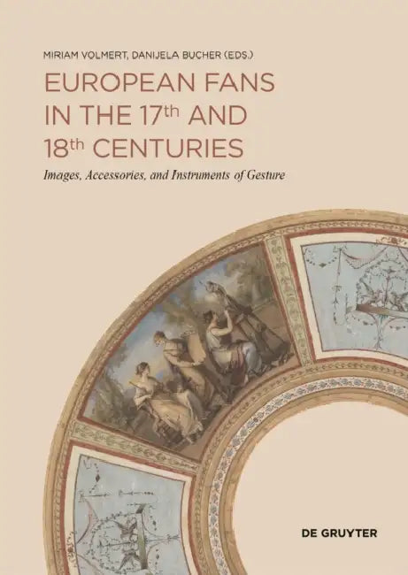 Buy European Fans in the 17th and 18th Centuries (English, Miriam Volmert | Danijela Bucher) — BookShops.in