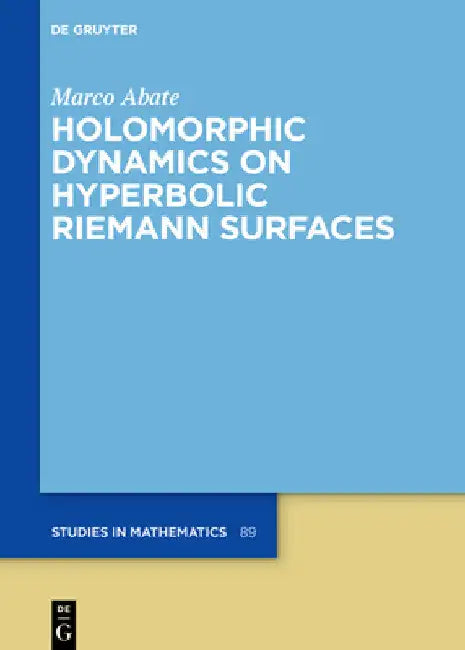 Buy Holomorphic Dynamics on Hyperbolic Riemann Surfaces (English, Marco Abate) — BookShops.in