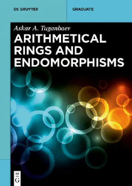 Buy Arithmetical Rings and Endomorphisms (English, Askar Tuganbaev) — BookShops.in