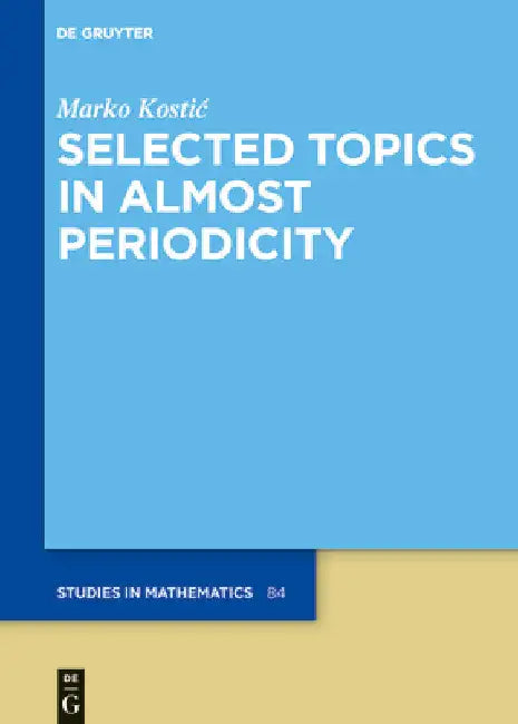 Buy Selected Topics in Almost Periodicity (English, Marko Kostic) — BookShops.in
