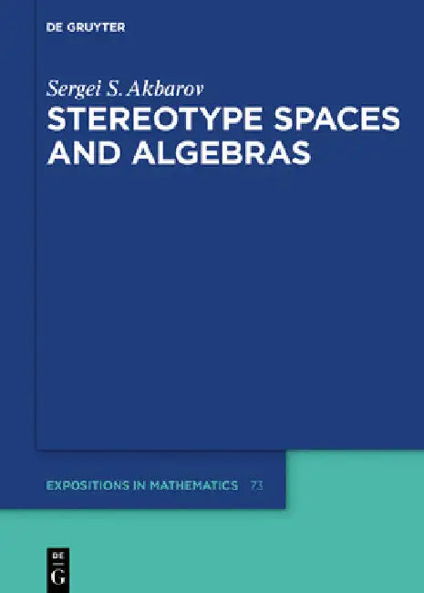 Buy Stereotype Spaces and Algebras (English, Sergei S. Akbarov) — BookShops.in