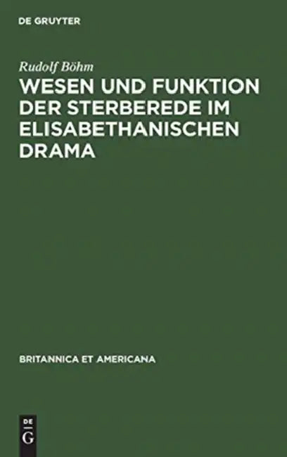 Buy Wesen und Funktion der Sterberede im elisabethanischen Drama (English, Rudolf Böhm) — BookShops.in