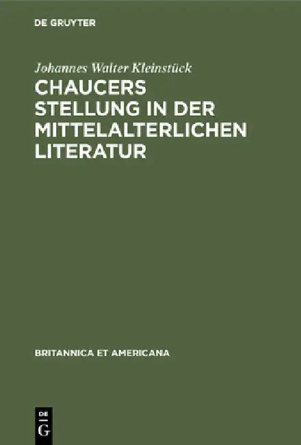 Buy Chaucers Stellung in der Mittelalterlichen Literatur (English, Johannes Walter Kleinstück) — BookShops.in