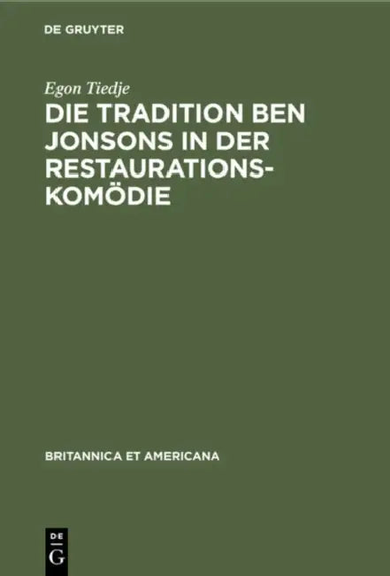Buy Die Tradition Ben Jonsons in Der Restaurationskomödie (English, Egon Tiedje) — BookShops.in