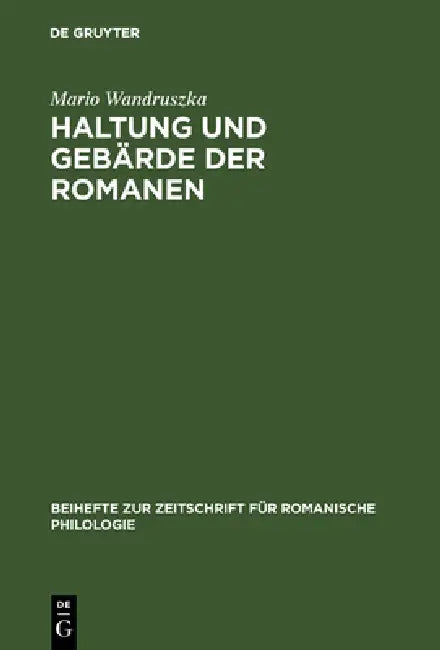 Buy Haltung und Gebärde der Romanen (English, Mario Wandruszka) — BookShops.in