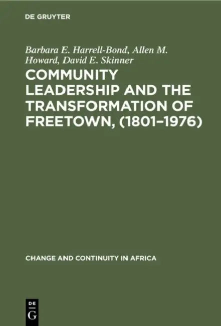 Buy Community Leadership and the Transformation of Freetown, (1801-1976) (English, Barbara E. Harrell-Bond | Allen M. Howard | David E. Skinner) — BookShops.in