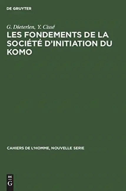 Buy Les Fondements de la Société d'Initiation Du Komo (English, G. Dieterlen | Y. Cissé) — BookShops.in