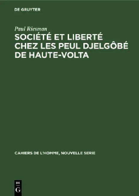 Buy Société et liberté chez les Peul Djelgôbé de Haute-Volta (English, Paul Riesman) — BookShops.in