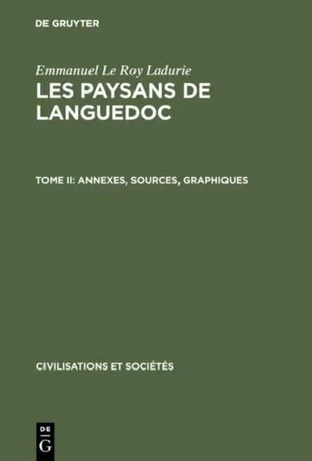 Buy Les paysans de Languedoc, Tome II, Annexes, sources, graphiques (English, Emmanuel Le Roy Ladurie) — BookShops.in