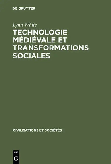 Buy Technologie médiévale et transformations sociales (English, Lynn White | Martine LeJeune) — BookShops.in
