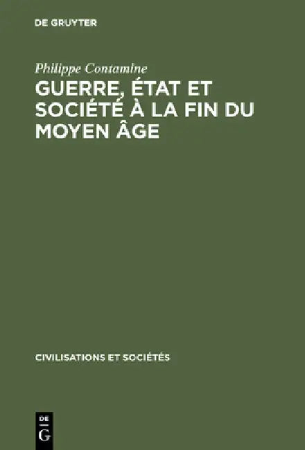 Buy Guerre, état et société à la fin du moyen âge (English, Philippe Contamine) — BookShops.in