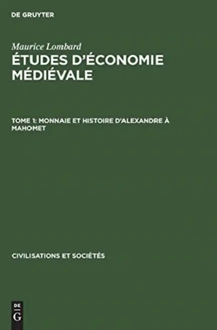 Buy Monnaie Et Histoire d'Alexandre À Mahomet (English, Maurice Lombard) — BookShops.in