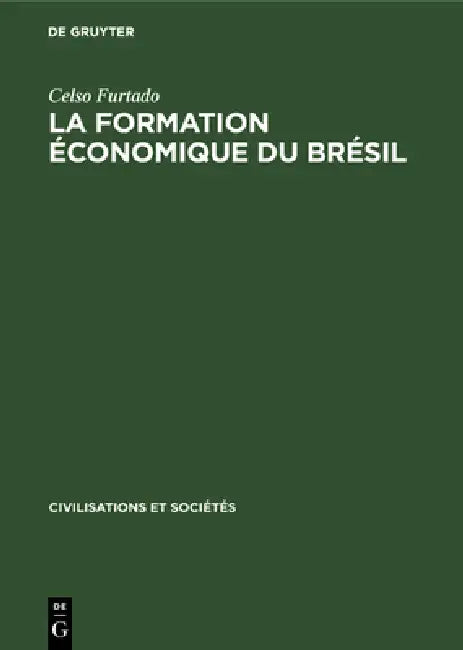 Buy La Formation Économique Du Brésil (English, Celso Furtado | Janine Peffau) — BookShops.in
