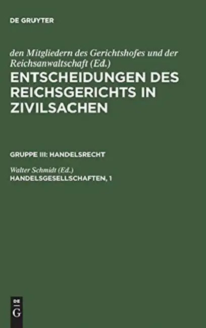 Buy Entscheidungen des Reichsgerichts in Zivilsachen, Handelsgesellschaften, 1 (English, Walter Schmidt) — BookShops.in