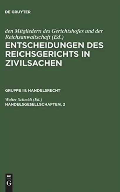 Buy Entscheidungen des Reichsgerichts in Zivilsachen, Handelsgesellschaften, 2 (English, Walter Schmidt) — BookShops.in