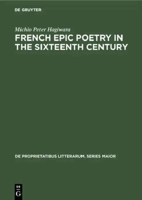 Buy French Epic Poetry in the Sixteenth Century (English, Michio Peter Hagiwara) — BookShops.in
