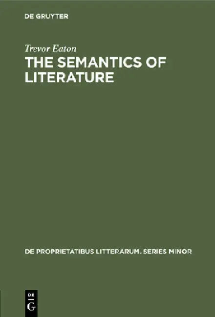 Buy The Semantics of Literature (English, Trevor Eaton) — BookShops.in