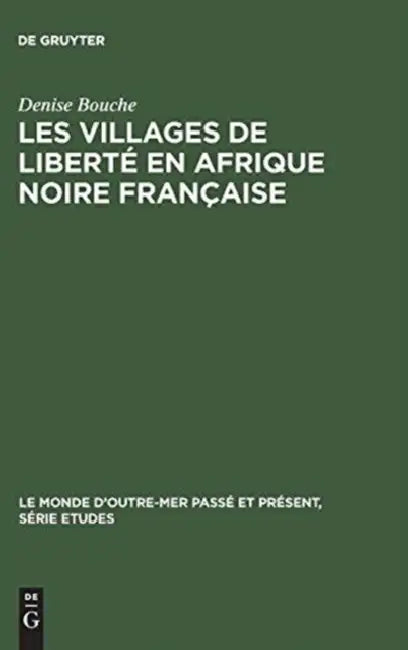 Buy Les villages de liberté en Afrique noire française (English, Denise Bouche) — BookShops.in