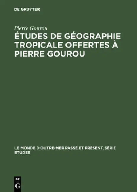 Buy Études de géographie tropicale offertes à Pierre Gourou (English, Pierre Gourou) — BookShops.in