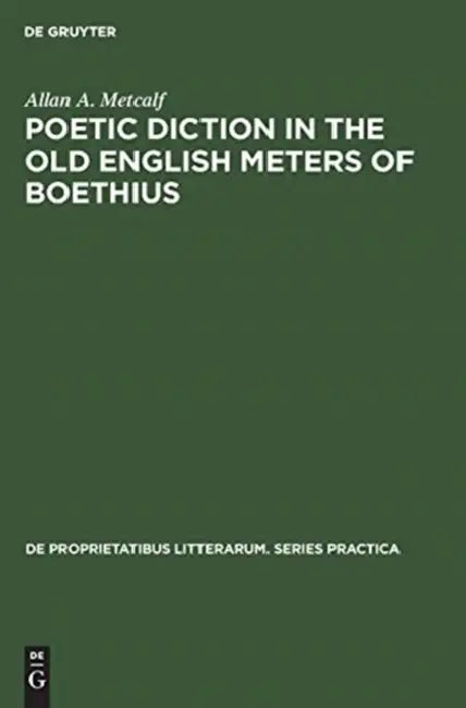 Buy Poetic Diction in the Old English Meters of Boethius (English, Allan a. Metcalf) — BookShops.in