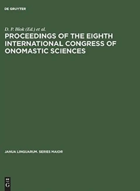 Buy Proceedings of the Eighth International Congress of Onomastic Sciences (English, D. P. Blok | International Congress of Onomastic Scie) — BookShops.in