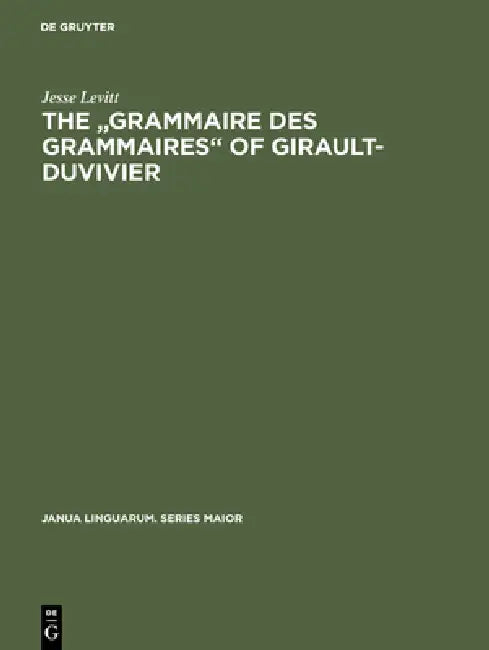 Buy The Grammaire Des Grammaires of Girault-Duvivier (English, Jesse Levitt) — BookShops.in