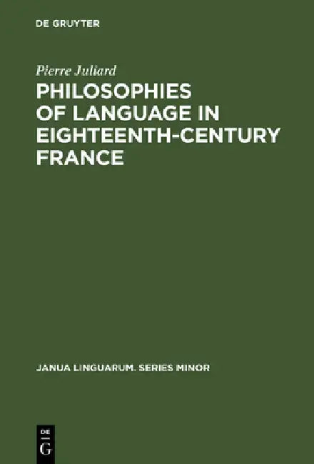 Buy Philosophies of Language in Eighteenth-Century France (English, Pierre Juliard) — BookShops.in