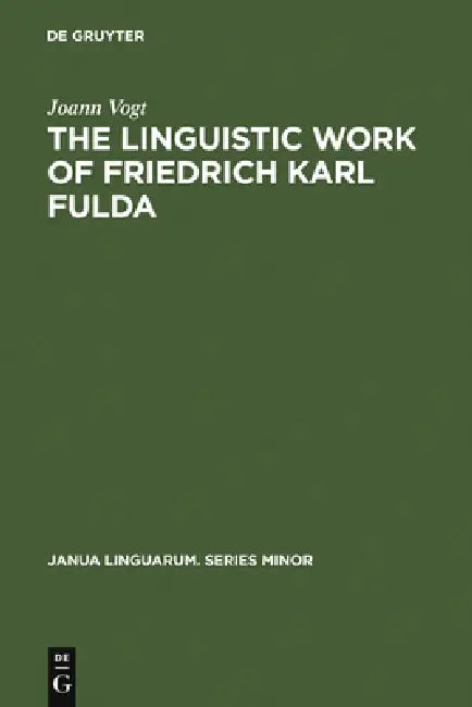 Buy The Linguistic Work of Friedrich Karl Fulda (English, Joann Vogt) — BookShops.in