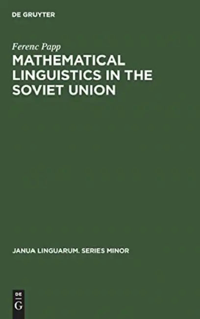 Buy Mathematical Linguistics in the Soviet Union (English, Ferenc Papp) โ BookShops.in