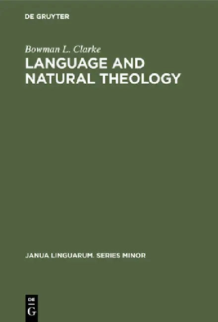Buy Language and Natural Theology (English, Bowman L. Clarke) — BookShops.in