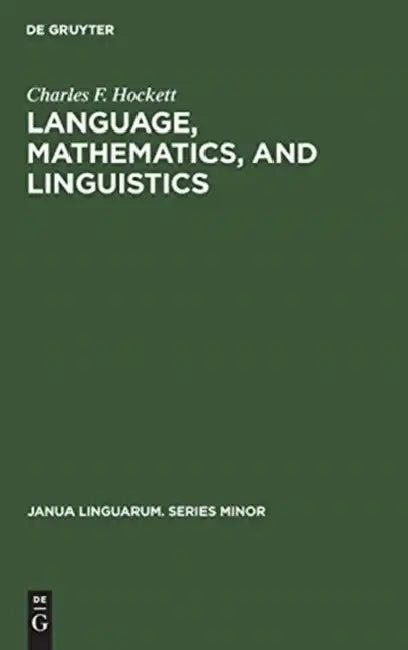 Buy Language, Mathematics, and Linguistics (English, Charles F. Hockett) — BookShops.in