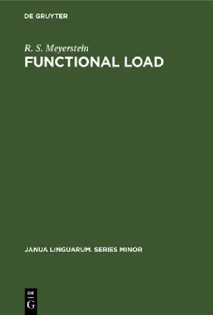 Buy Functional Load: Descriptive Limitations Alternatives of Assessment and Extensions of Application by R. S. Meyerstein | Mouton De Gruyter | English | Paperback | Reprint 2019 — BookShops.in