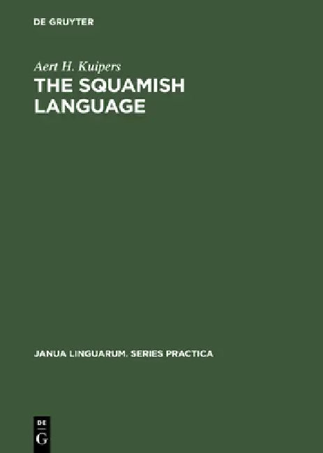 Buy The Squamish Language (English, Aert H. Kuipers) — BookShops.in