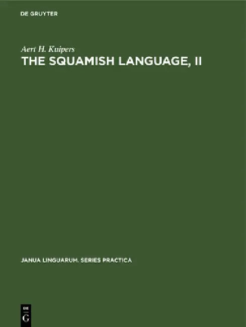 Buy The Squamish Language, II (English, Aert H. Kuipers) — BookShops.in