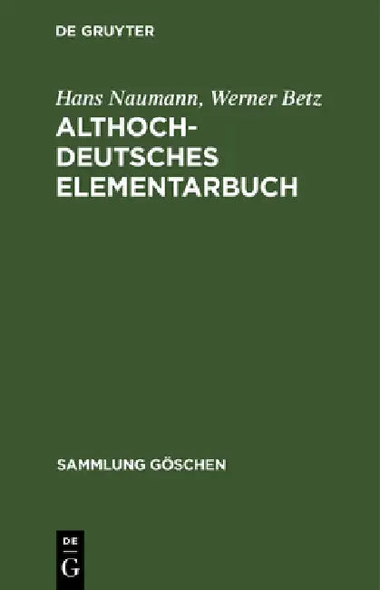 Buy Althochdeutsches Elementarbuch (English, Hans Naumann | Werner Betz) — BookShops.in