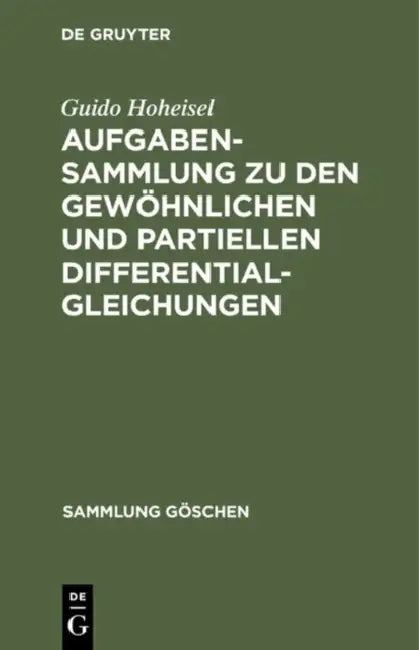 Buy Aufgabensammlung Zu Den Gewöhnlichen Und Partiellen Differentialgleichungen (English, Guido Hoheisel) — BookShops.in