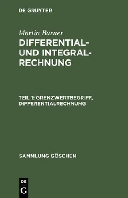 Buy Differential- und Integralrechnung, Teil 1, Grenzwertbegriff, Differentialrechnung (English, Martin Barner) — BookShops.in