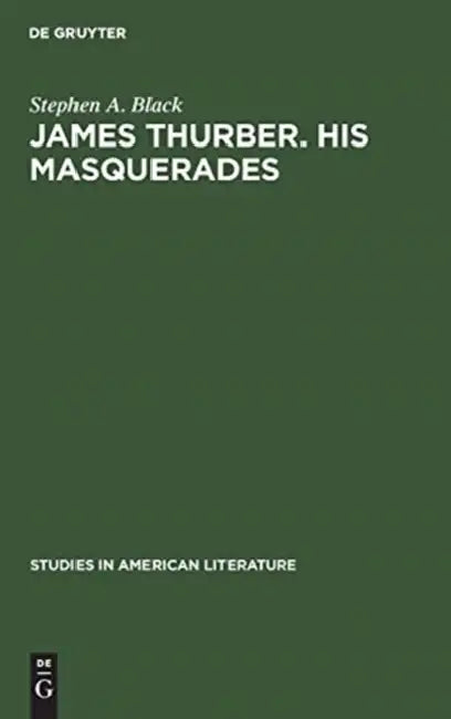 Buy James Thurber. His Masquerades (English, Stephen A. Black) โ BookShops.in