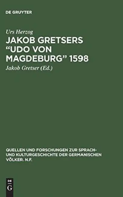 Buy Jakob Gretsers "Udo von Magdeburg" 1598 (English, Urs Herzog | Jakob Gretser) — BookShops.in