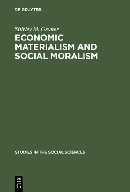 Buy Economic Materialism and Social Moralism (English, Shirley M. Gruner) — BookShops.in