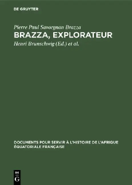 Buy Brazza, explorateur (English, Pierre Paul Savorgnan Brazza | Henri Brunschwig | Georgette Lagarde) — BookShops.in