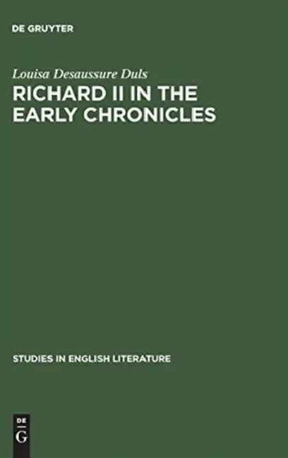 Buy Richard II in the Early Chronicles (English, Louisa Desaussure Duls) — BookShops.in