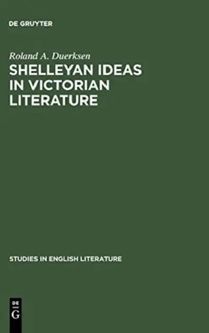 Buy Shelleyan Ideas in Victorian Literature | by Roland A. Duerksen | de Gruyter Mouton | by Roland A. Duerksen | de Gruyter Mouton | by Roland A. Duerksen | de Gruyter Mouton | by Roland A. Duerksen | de Gruyter Mouton | by Roland A. Duerksen | de Gruyter Mouton | by Roland A. Duerksen | de Gruyter Mouton | by Roland A. Duerksen | de Gruyter Mouton | by Roland A. Duerksen | de Gruyter Mouton | by Roland A. Duerksen | de Gruyter Mouton | by Roland A. Duerksen | de Gruyter Mouton | by Roland A. Duerk — BookShops.in