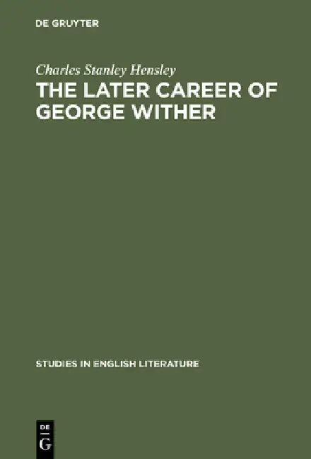 Buy The Later Career of George Wither (English, Charles Stanley Hensley) — BookShops.in
