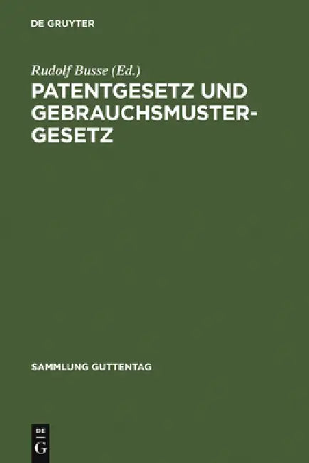 Buy Patentgesetz und Gebrauchsmustergesetz (English, Rudolf Busse) — BookShops.in
