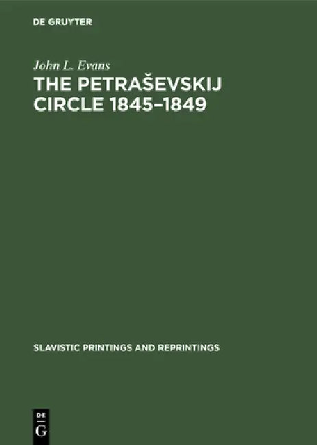 Buy The Petrasevskij Circle 1845-1849 (English, John L. Evans) — BookShops.in