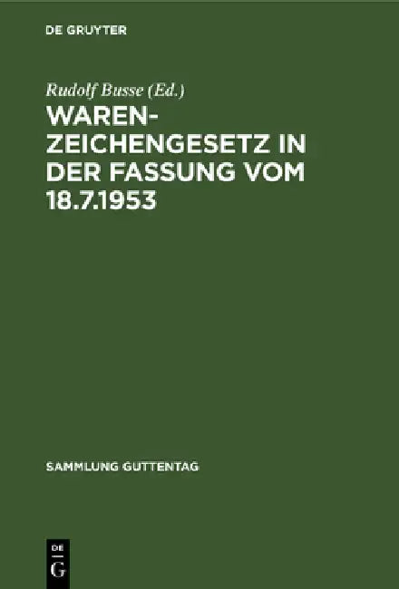 Buy Warenzeichengesetz in der Fassung vom 18.7.1953 (English, Rudolf Busse) — BookShops.in