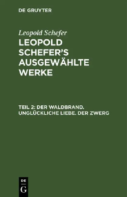 Buy Der Waldbrand. Unglückliche Liebe. Der Zwerg (English, Leopold Schefer) — BookShops.in