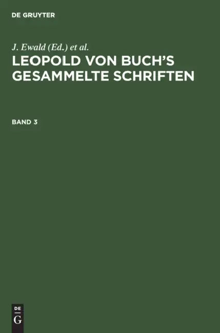Buy Leopold Von Buch's Gesammelte Schriften. Band 3 (English, J. Ewald | J. Roth | H. Eck) — BookShops.in