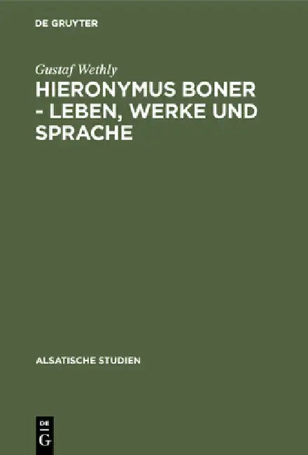 Buy Hieronymus Boner - Leben, Werke und Sprache (English, Gustaf Wethly) — BookShops.in